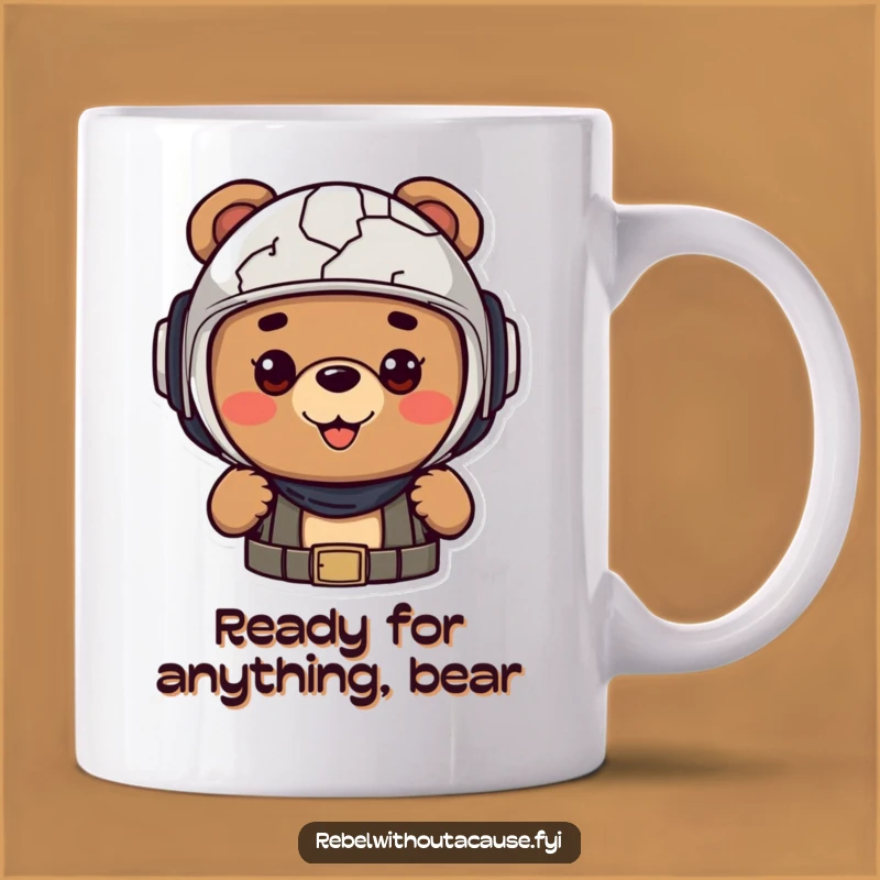 Funny Cheerful Bear Mug - Ready for Anything Coffee Cup - Perfect Funny Gift