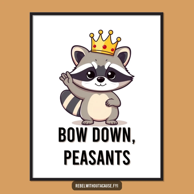 Funny Raccoon King Poster: Wall Art of a Bold Bandit with Crown & Salute, Hilarious Decor