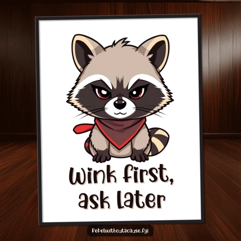 Funny raccoon poster featuring a mischievous raccoon with a sly wink and bandana, perfect for adding playful character to any room.