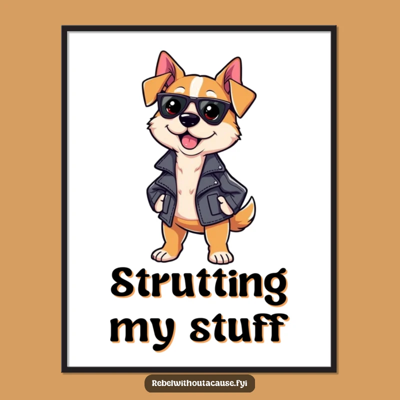 Funny Sassy Dog Poster: Leather Jacket Strut Wall Art, Quirky Funny Gift Decor