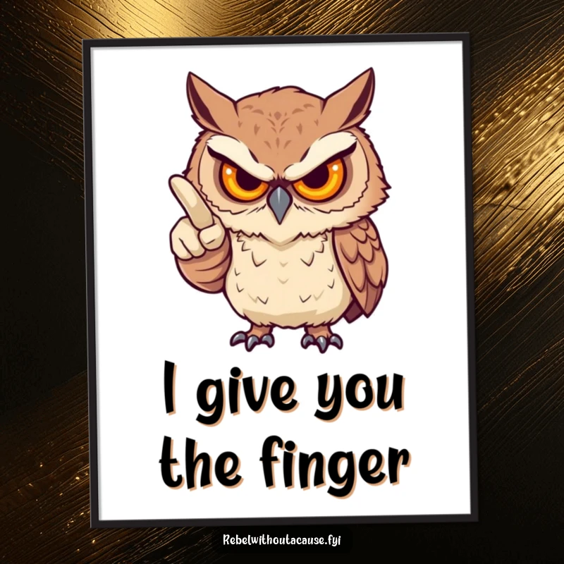Funny Free Printable Wall Art of a fierce owl with a stern but playful gaze, pointing an accusatory finger with humorous intent.
