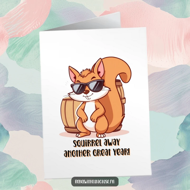 Funny Free Printable Birthday Card: Mischievous squirrel in sunglasses, smirking, leaning against barrel for a birthday.