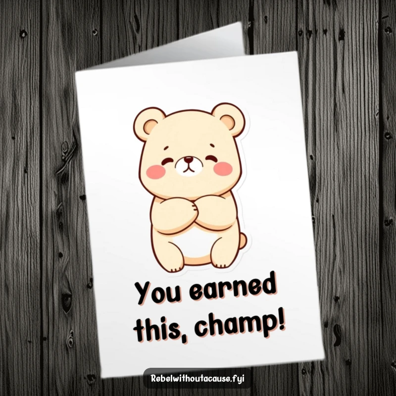 Funny Free Printable congratulations card with a smirking kawaii bear arms crossed, offering sarcastic good vibes for your big win.