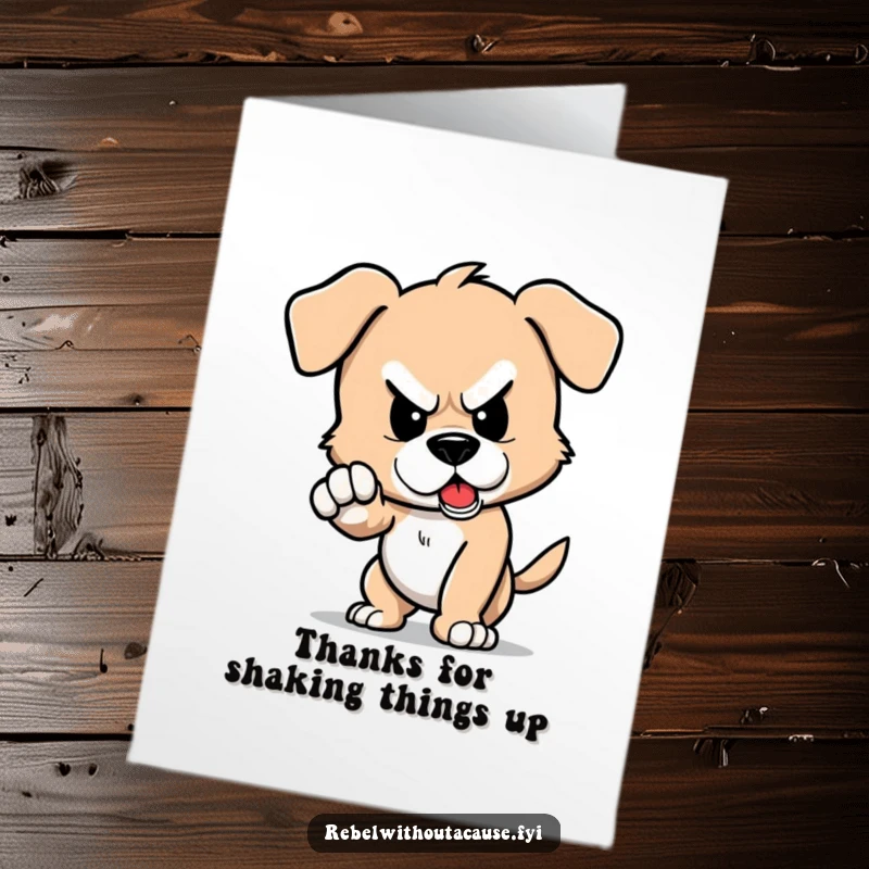 Funny free printable thank you card: A defiant puppy stomps its foot, causing a small ground tremor.