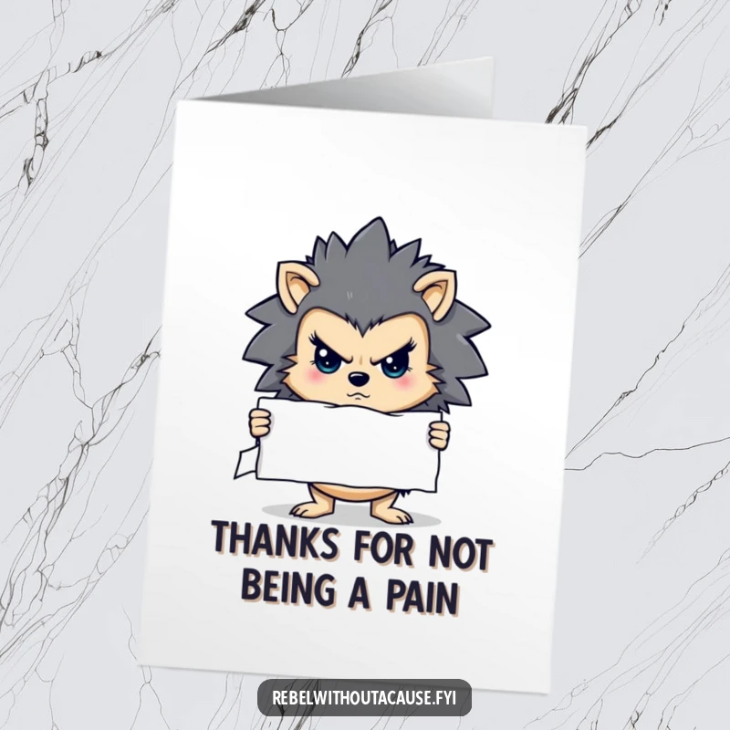 Funny Free Printable Thank You Card: Stern hedgehog holding a ripped sign, delivering a very serious thank you.