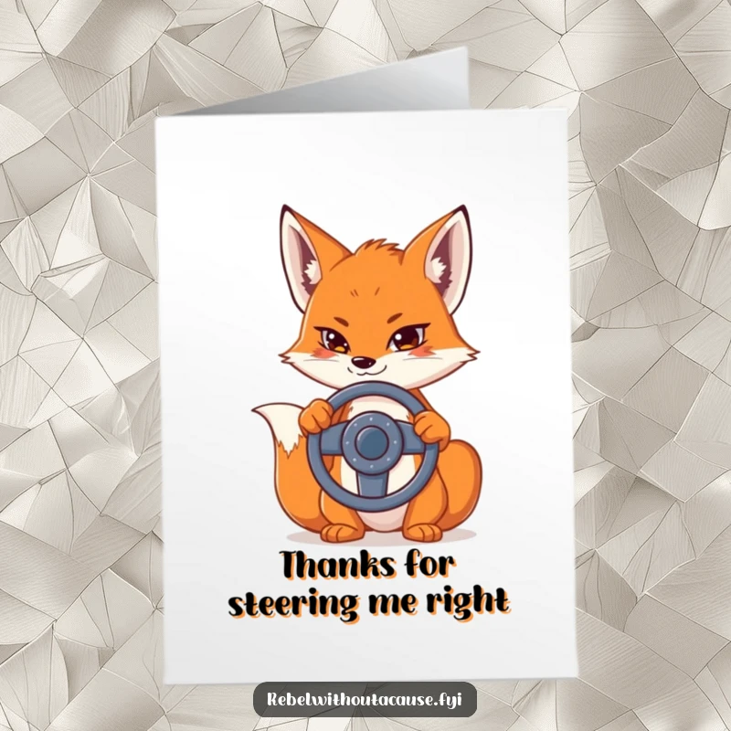 Funny Free Printable Thank You Card: Sly fox with a smirk holding a steering wheel, making a quick exit, thank you gift.