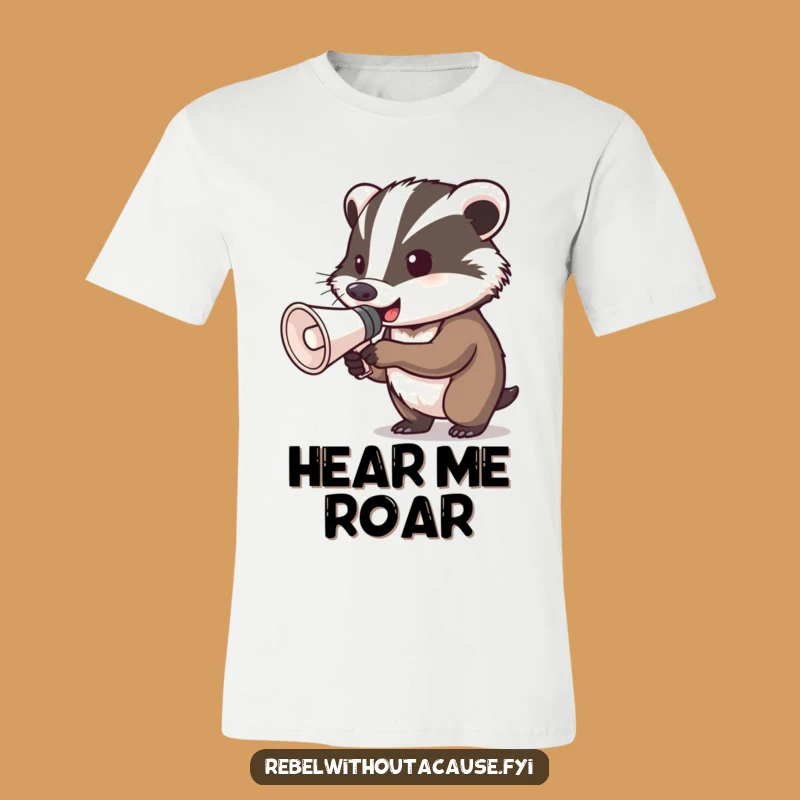 Funny Determined Badger Megaphone T-Shirt: Wear Your Voice Loudly!